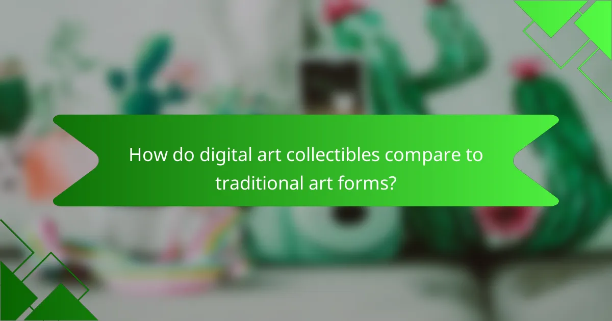 How do digital art collectibles compare to traditional art forms?