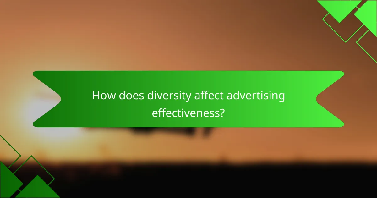 How does diversity affect advertising effectiveness?