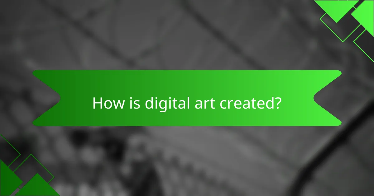 How is digital art created?
