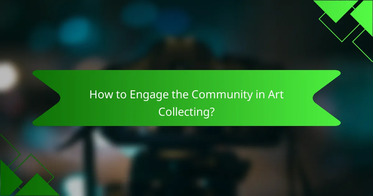 How to Engage the Community in Art Collecting?