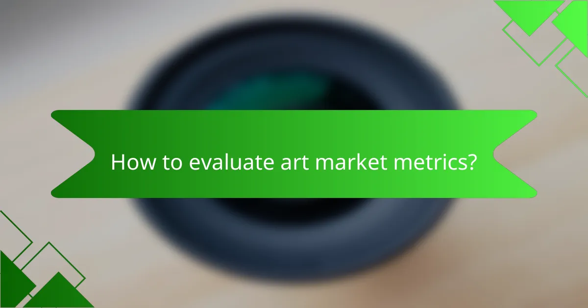 How to evaluate art market metrics?