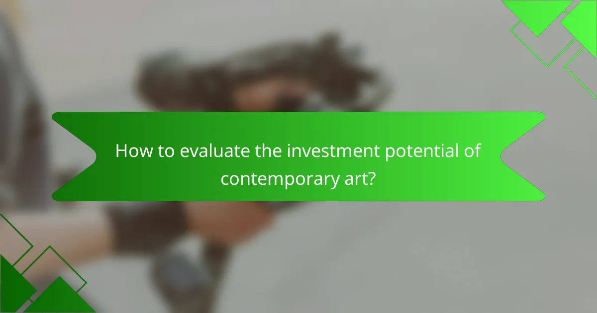 How to evaluate the investment potential of contemporary art?