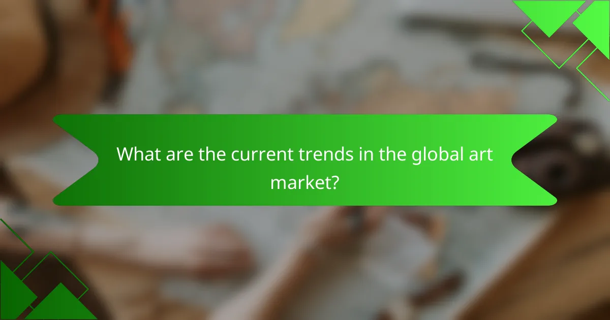 What are the current trends in the global art market?