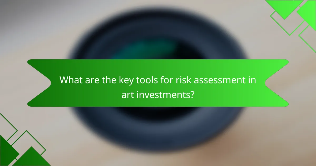 What are the key tools for risk assessment in art investments?