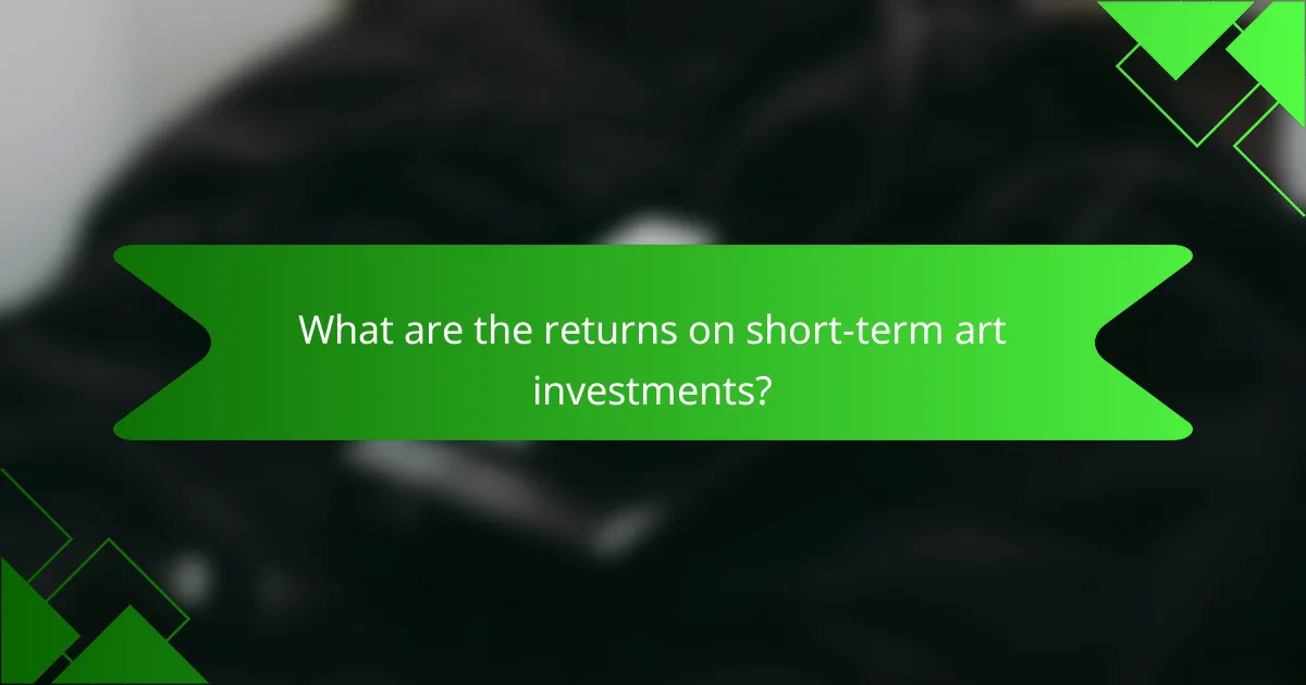 What are the returns on short-term art investments?