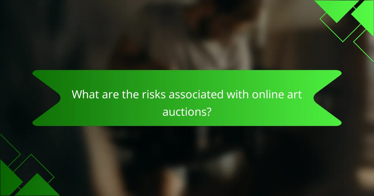 What are the risks associated with online art auctions?