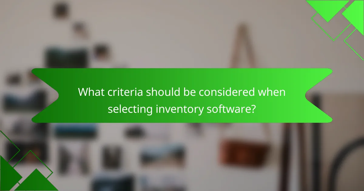 What criteria should be considered when selecting inventory software?