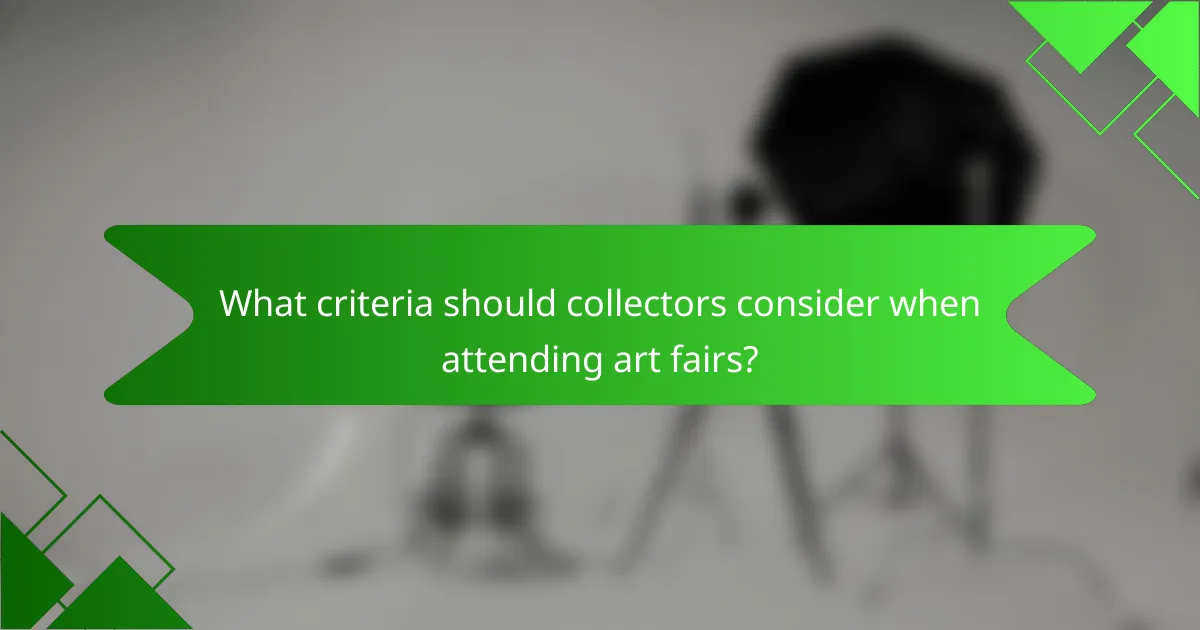 What criteria should collectors consider when attending art fairs?