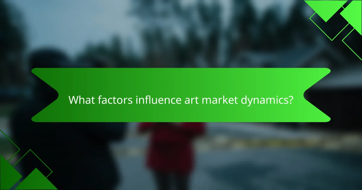 What factors influence art market dynamics?