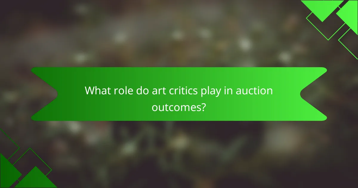 What role do art critics play in auction outcomes?