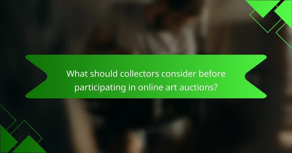 What should collectors consider before participating in online art auctions?