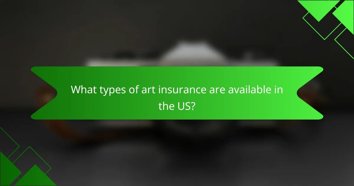 What types of art insurance are available in the US?